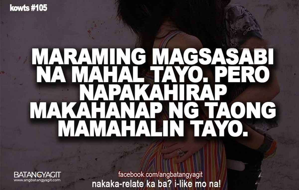 Maraming magsasabi na mahal tayo. Pero napakahirap makahanap ng taong mamahalin tayo