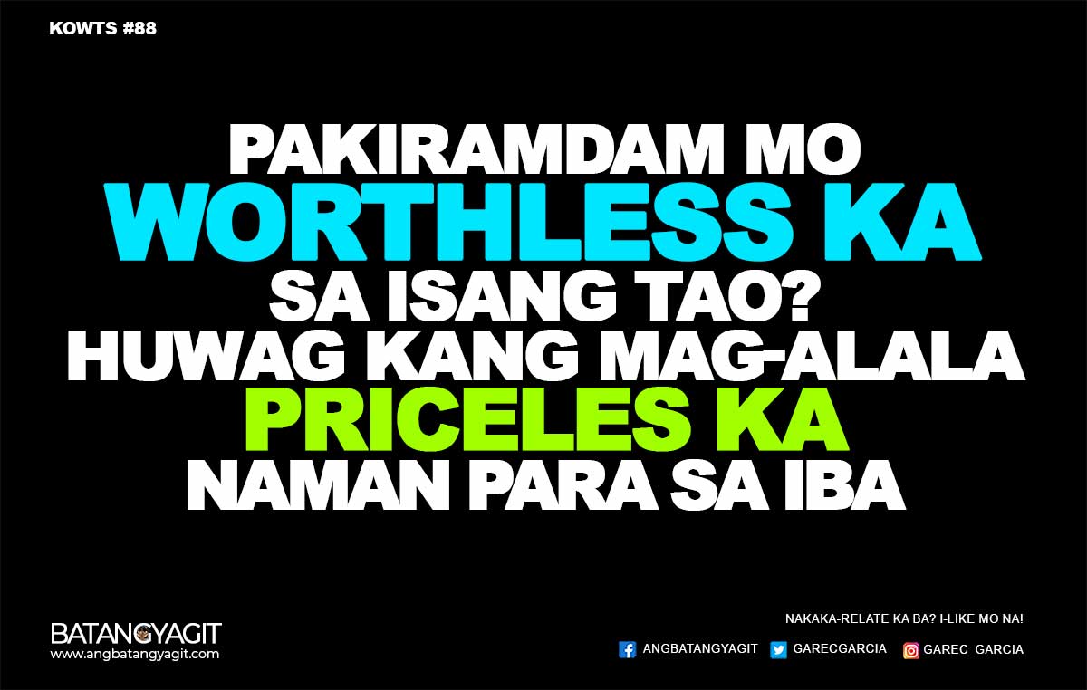 Pakiramdam mo worthless ka sa isang tao? Huwag kang mag-alala, pricess ka naman para sa iba