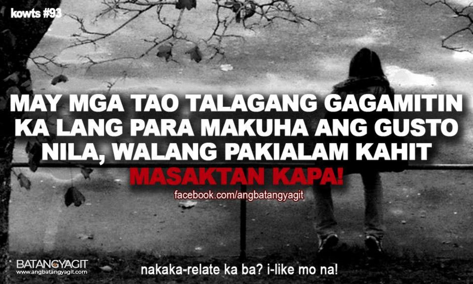 May mga taong gagamitin ka lang para makuha ang gusto nila